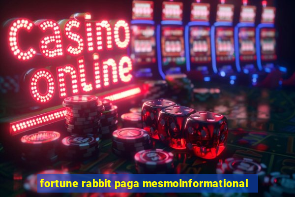 fortune rabbit paga mesmoInformational